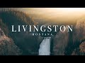 Livingston - Montana - 4k Drone + Chill
