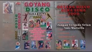 GOYANG DISCO SUKA SUKA 2000 SIDE. B || VARIOUS ARTIST