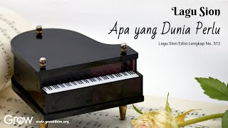 Download lagu Apa yang Dunia Perlu (LSEL No. 512)