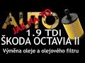 Škoda Octavia II 1,9 TDI - výměna oleje a filtru