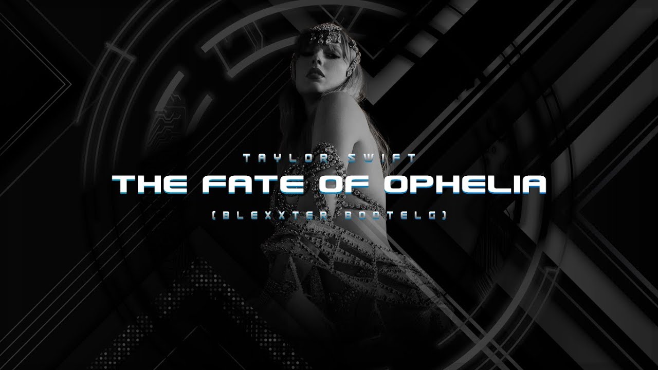 Taylor Swift - The Fate of Ophelia (Blexxter Remix) - YouTube