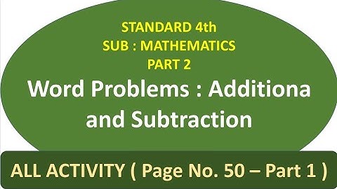 Word Problems : Addition and Subtraction - Page No.50 - Sub. Mathematics - Std 4th - Exercise Part 1