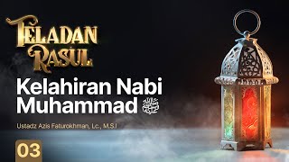 Kelahiran Nabi Muhammad ﷺ (Teladan Rasul)