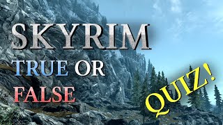 Skyrim True Or False Quiz - 15 Questions To Test You