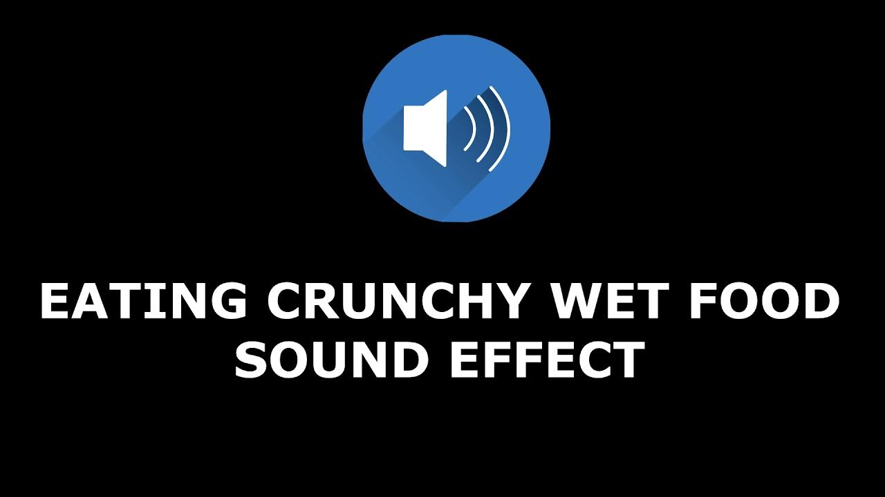Eating Crunchy Wet Food Sound Effect YouTube