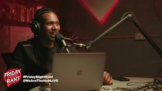 "Linked a girl & she ended up being a coke head" #FridayNightRant #3 w/ Castillo & J Gang | The Hub