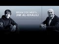Professor Brian Cox meets: Jim Al-Khalili | University of Surrey