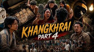 KHANGKHRAI Part- 4 II A film by SUNSWRANG KHAKHLARY II