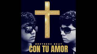 Con Tu Amor - Brothers beat (Audio Oficial)