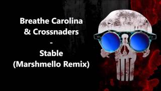 Breathe Carolina & Crossnaders - Stable (Marshmello Remix)