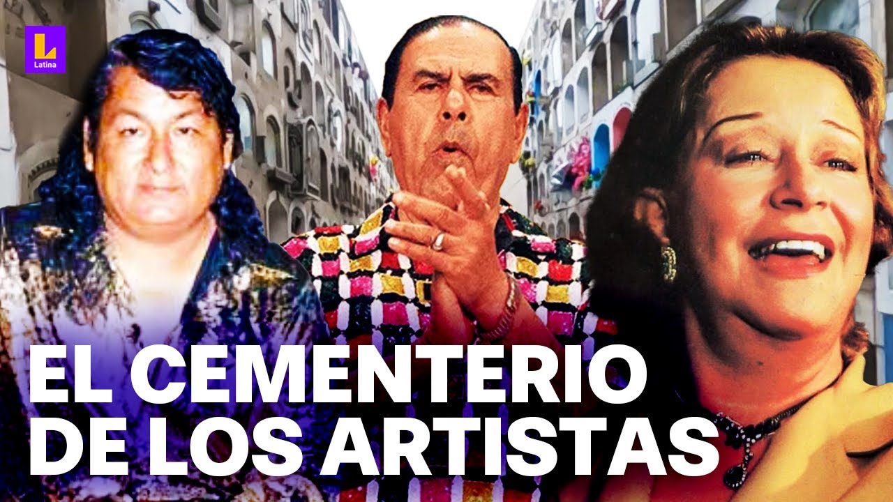Conoce el cementerio donde Augusto Ferrando, Chacalón y más artistas fueron enterrados