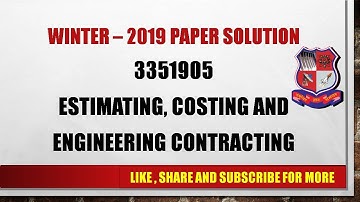 WINTER  2019 PAPER SOLUTION  II Q.2 II 3351905 I ESTIMATING, COSTING ANDENGINEERING CONTRACTING #GTU