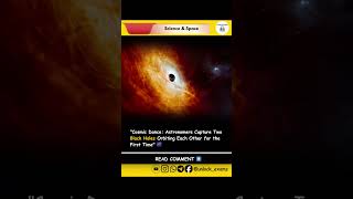 &quot;Two Black Holes Caught Orbiting Each Other!🔭💫#space #astrology #viral #news #views #subscribe #like