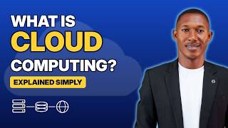 What is Cloud Computing Explained Simply for Beginners