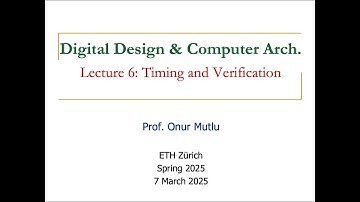 Digital Design and Computer Architecture - L6: Timing & Verification II (Spring 2025)