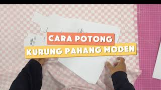 Cara Potong Kain Pola kurung Pahang Moden 