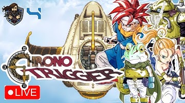 🔴Live - Chrono Trigger first time playthrough - Part 4