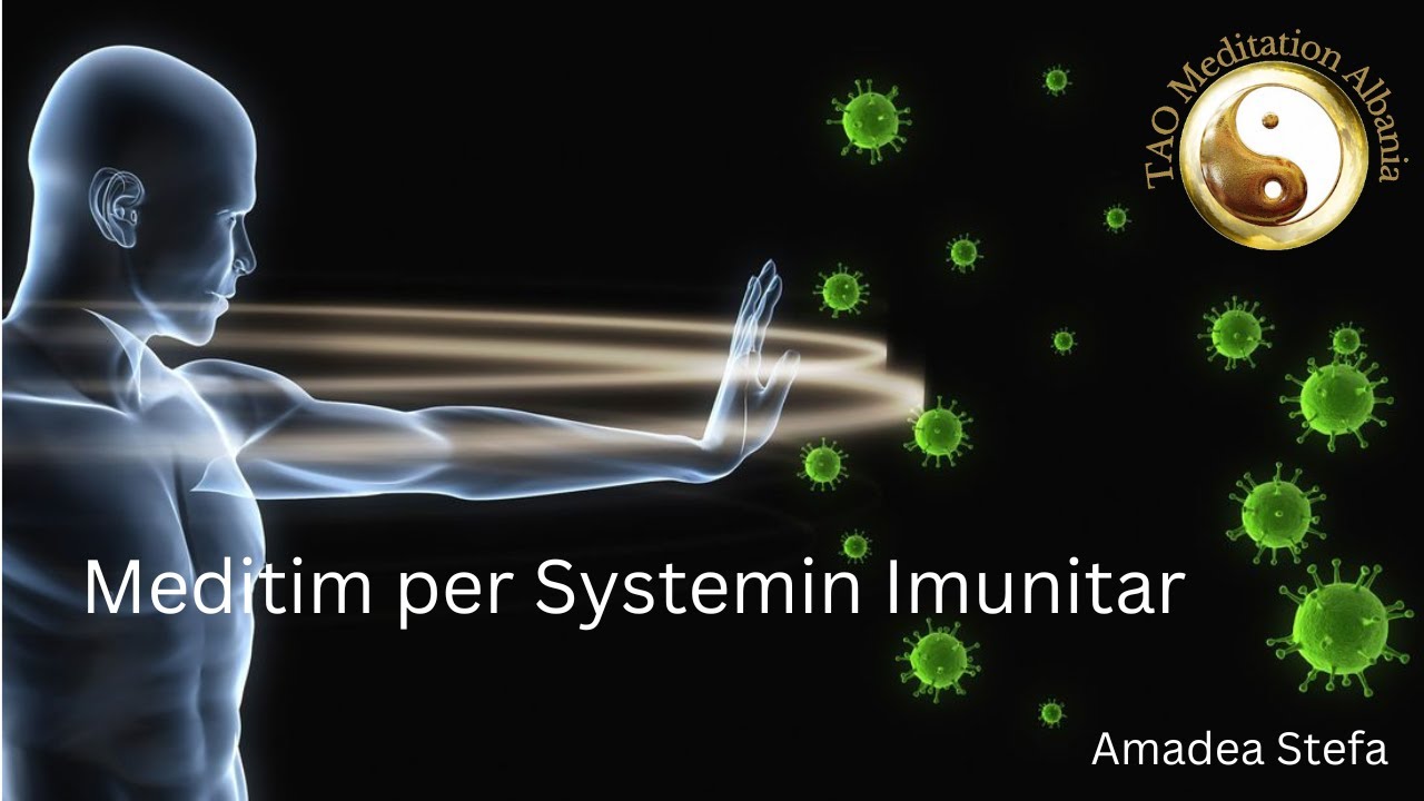 MEDITOJME SE BASHKU per zhvillimin e Systemit Imunitar|@AmadeaStefa