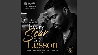 Every Scar Is a Lesson