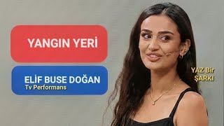 🎤 Elif Buse Doğan Yangın Yeri (2026)