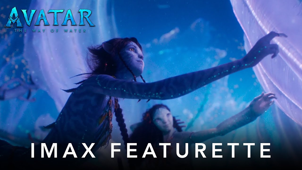 Download Avatar: The Way of Water | IMAX Featurette