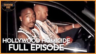 Who Shot Tupac? | Hollywood Homicide | Full Episode | Shadow Pine