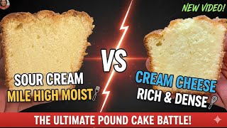 Sour Cream vs. Cream Cheese Pound Cake: Which is Better? (The 'Mile High' Test)