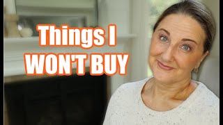 20+ Things I Won't Buy as a 57 Year Old / Becoming a 'Simplist'