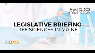 BioME Legislative Briefing: Life Sciences in Maine 2022