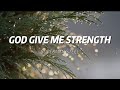 GOD GIVE ME STRENGTH SUPERMAN STEEL Hillsong mp3
