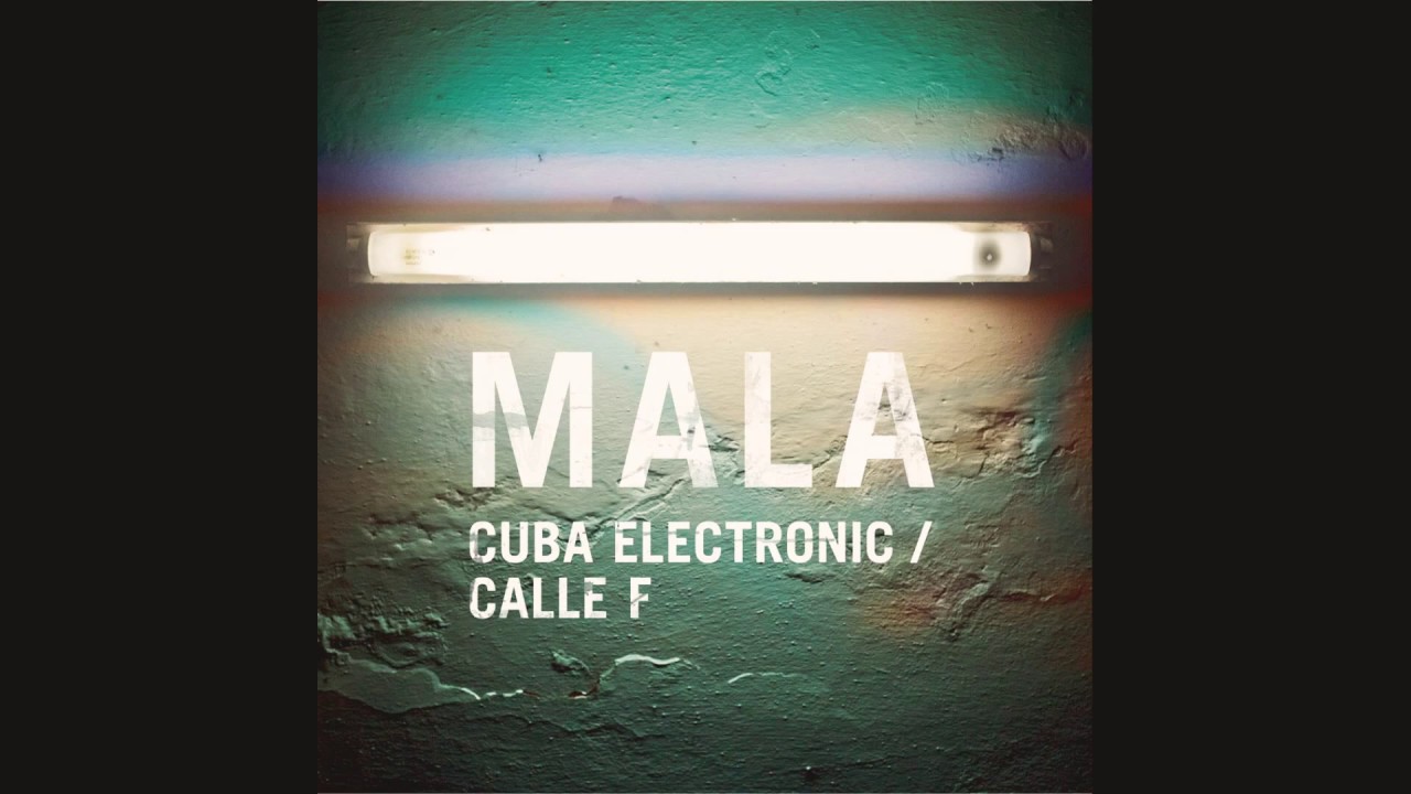 Mala - Calle F - YouTube