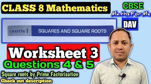 DAV class 8 maths chapter 1 square and square roots worksheet 3 question 4 & 5