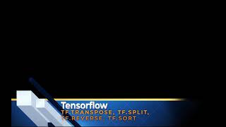 11. Tensorflow Basic - tf.transpose(), tf.split(), tf.reverse(), tf.sort() in Tensorflow