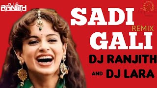 SADI GALI REMIX DJ RANJITH \u0026 DJ LARA | BEAT REVOLUTION 1| Tanu Weds Manu | Bollywood |Kangana Ranaut