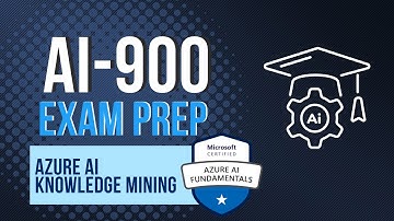 Azure AI Knowledge Mining - AI-900 Exam Prep