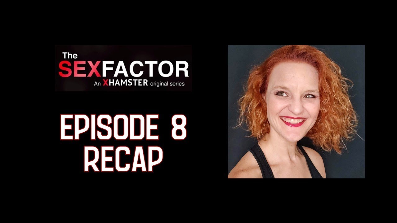 The Sex Factor - Episode 8 Recap & Reactions - YouTube