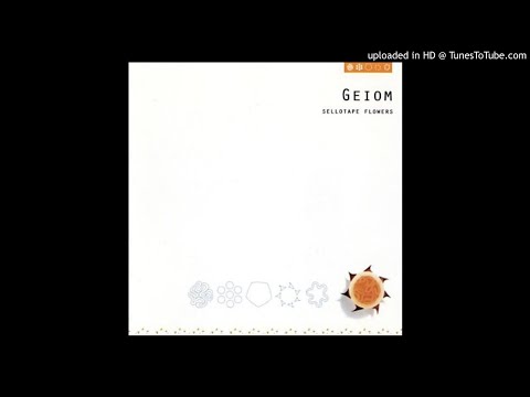 Geiom — Geiom - Sellotape Flowers