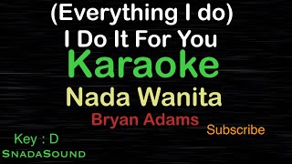 EVERYTHING I DO (I DO IT FOR YOU)Bryan Adams|KARAOKE NADA WANITA​⁠ -Female-Cewek-Perempuan@ucokku