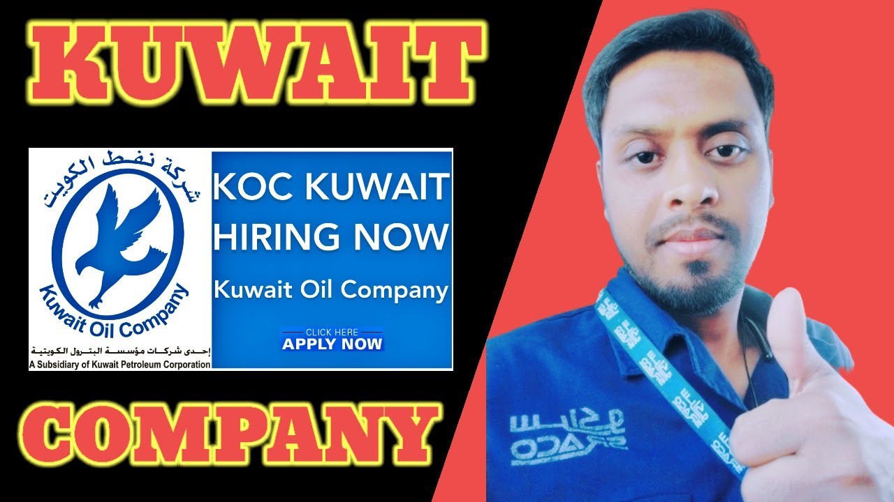 Kuwait job KOC COMPANY 2023 Kuwait job vacancy 2023 Kuwait jobs