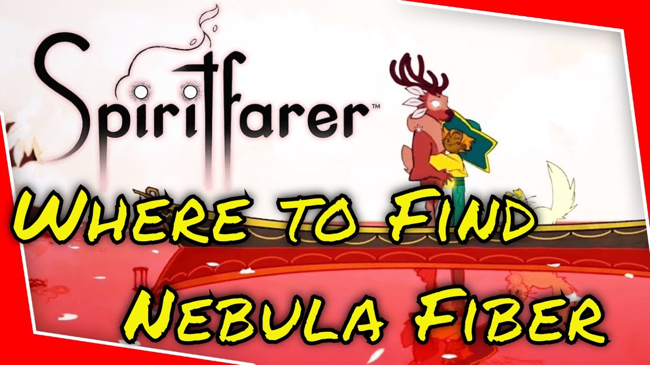 Spiritfarer Guide Where to Find Nebula Fiber YouTube