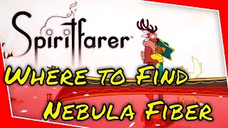 Spiritfarer Guide - Where to Find Nebula Fiber