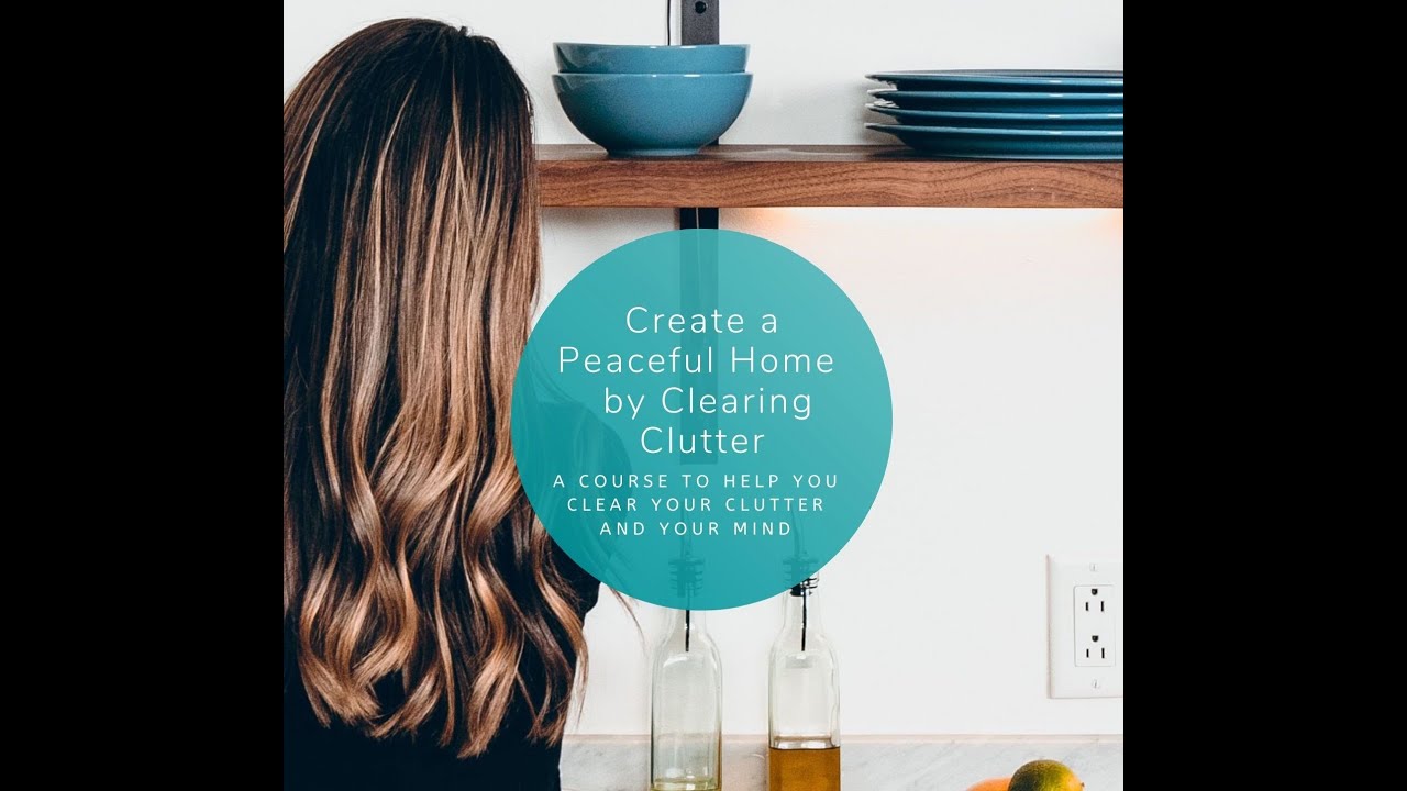 Create a Peaceful Home by Clearing Clutter