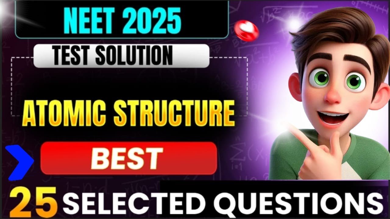 NEET 25 MOST EXPECTED ATOMIC STRUCTURE QUESTIONS || TEST PAPER ...