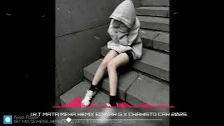 I.R.T MATA MERA _ VIRAL TIK TOK _ REMIX EDWAR G 2025.