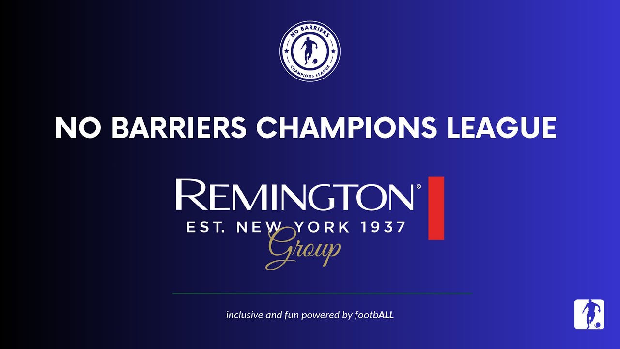 NO BARRIERS CHAMPIONS LEAGUE - Remington Group