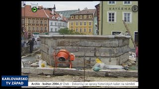 2004 - Cheb: Dokončují se opravy historických kašen na náměstí (TV Západ)