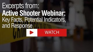 Active Shooter: Excerpts from Webinar