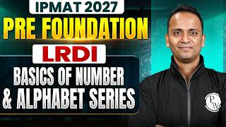Basics of Number &amp; Alphabet Series | LRDI | IPMAT 2027 Pre Foundation