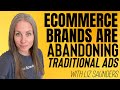 Why Ecommerce Brands Are Abandoning Traditional Ads | Liz Saunders