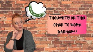 Thoughts On The Open To Work Banner!